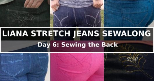 Liana Stretch Jeans Sewalong Day 6
