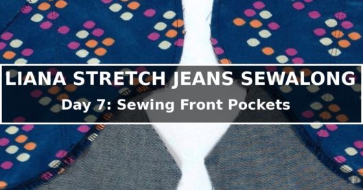 Liana Stretch Jeans Sewalong Day 7