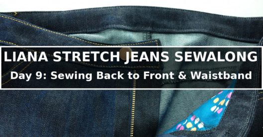 Liana Stretch Jeans Sewalong Day 9