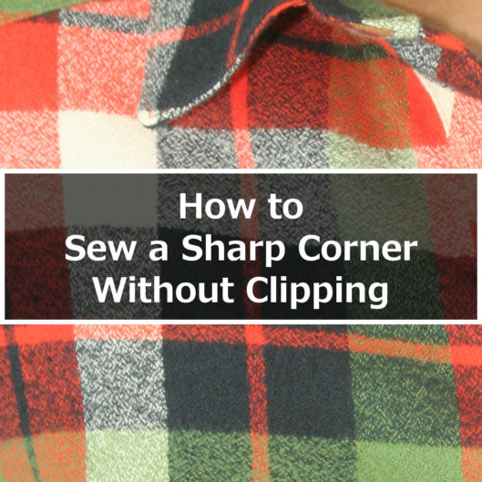 How to Sew a Sharp Corner Without Clipping How to Sew a Sharp Corner Without Clipping