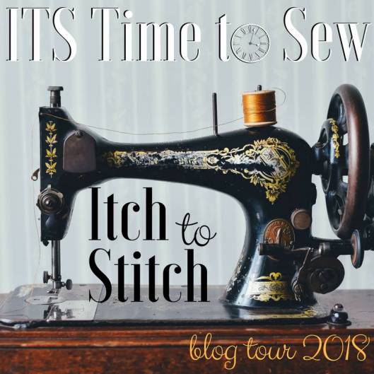 Itch to Stitch ITS Time to Sew Blog Tour 2018
